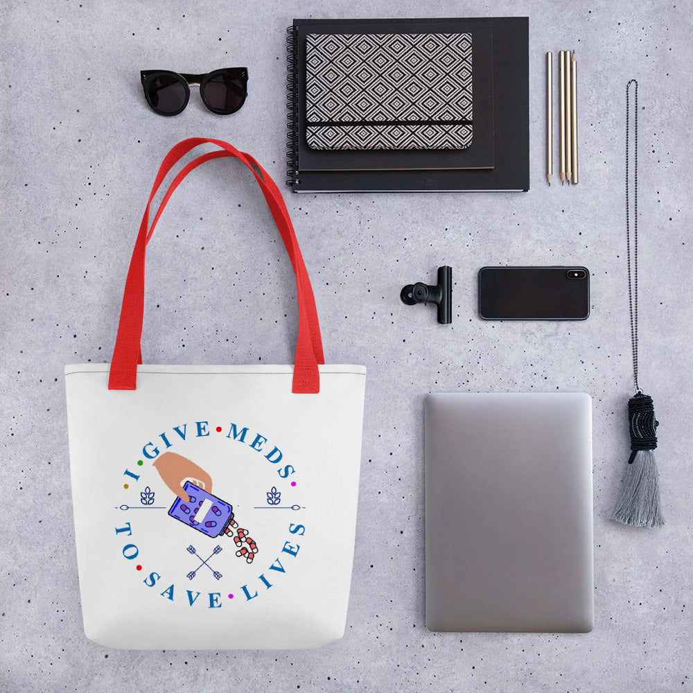 I Give Meds To Save Lives Tote bag