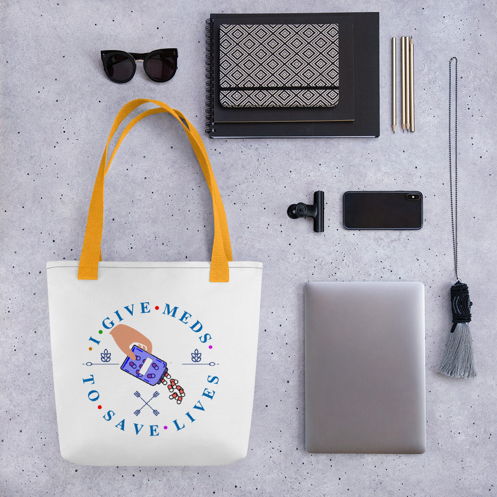I Give Meds To Save Lives Tote bag
