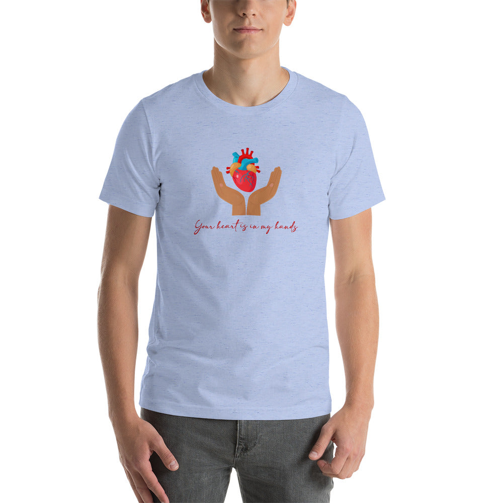 Your Heart Is In My Hands Unisex t-shirt