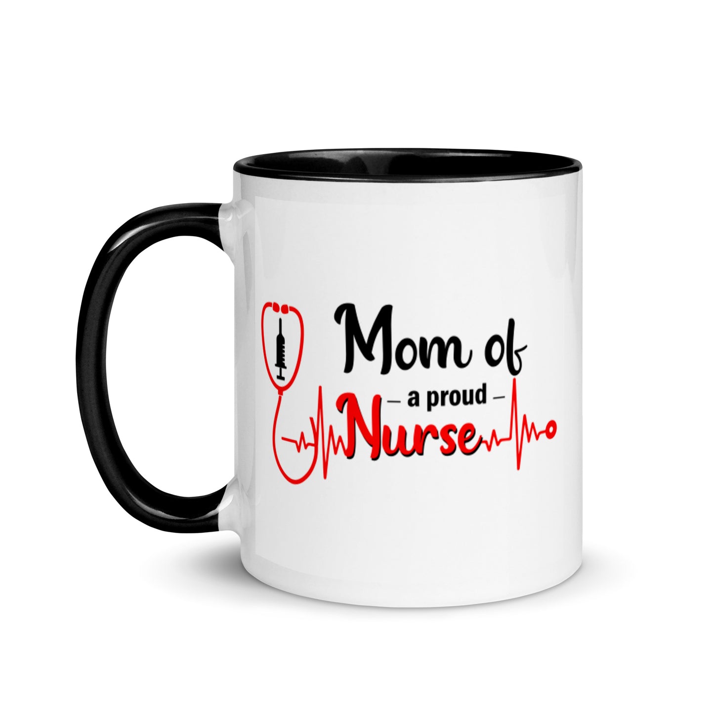 Mom Of A Proud Nurse Mug