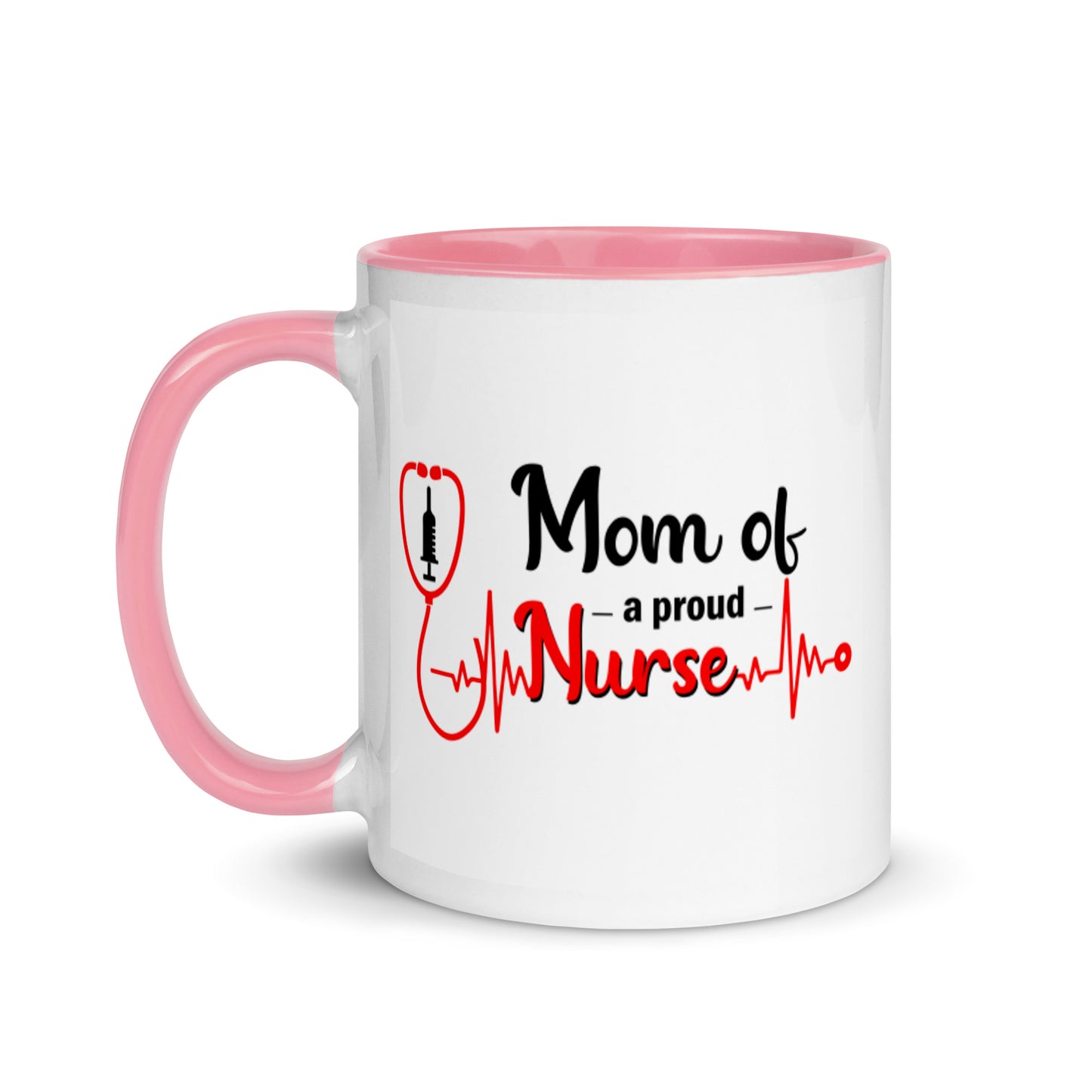 Mom Of A Proud Nurse Mug