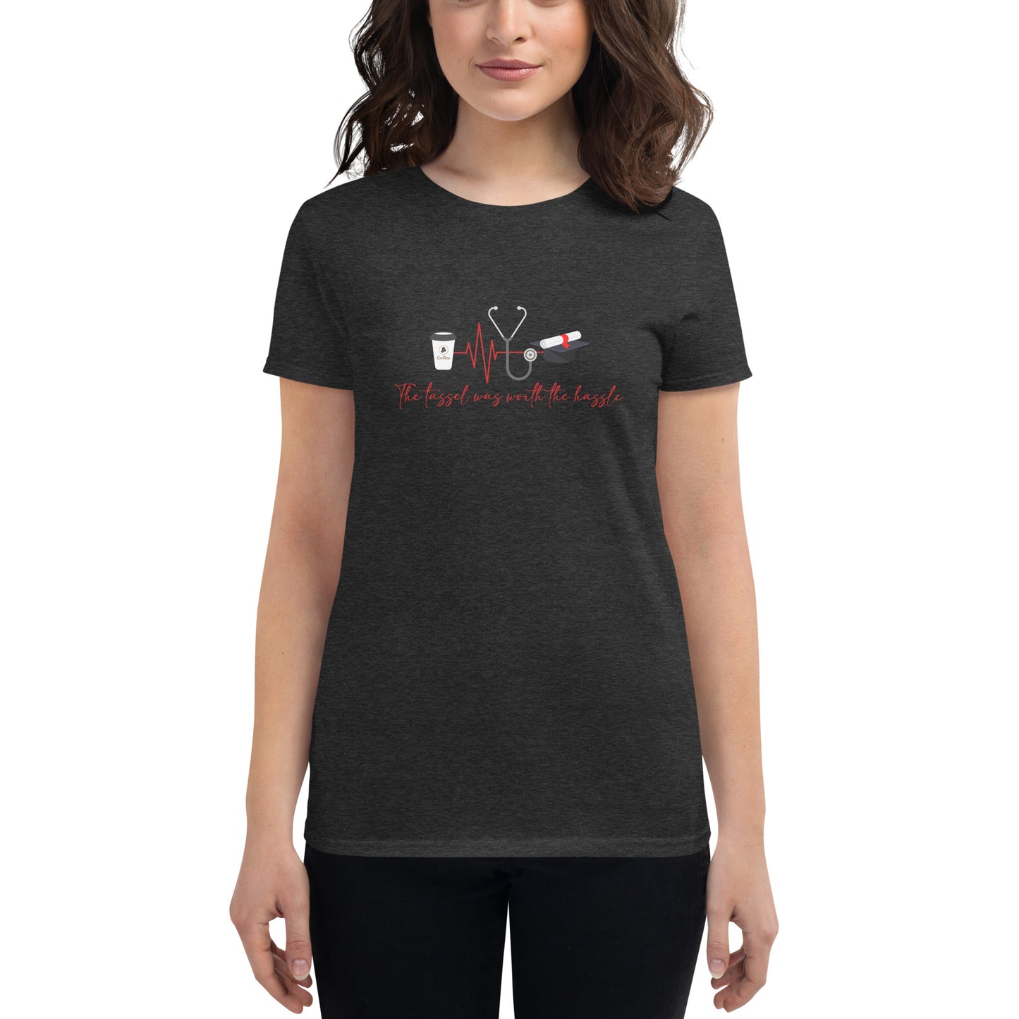 The Tassel Was Worth The Hassle Women's t-shirt