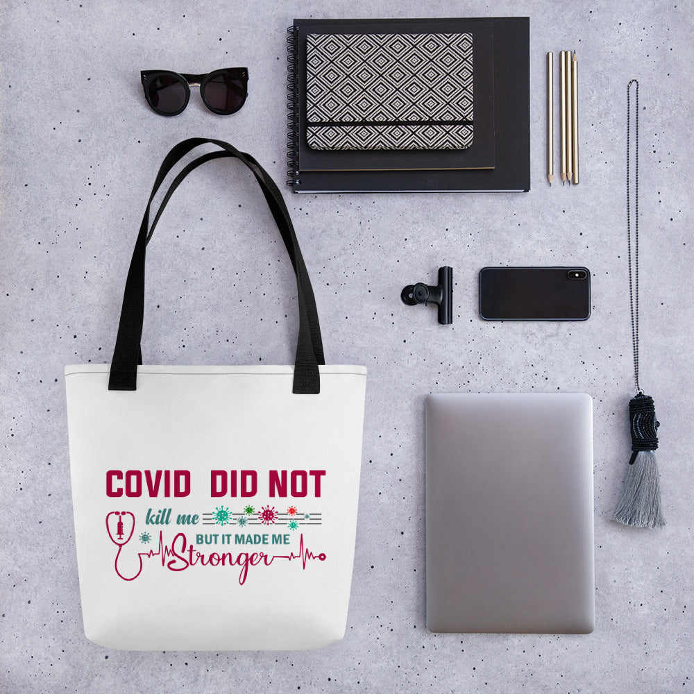 COVID Didn't Kill Me Tote bag