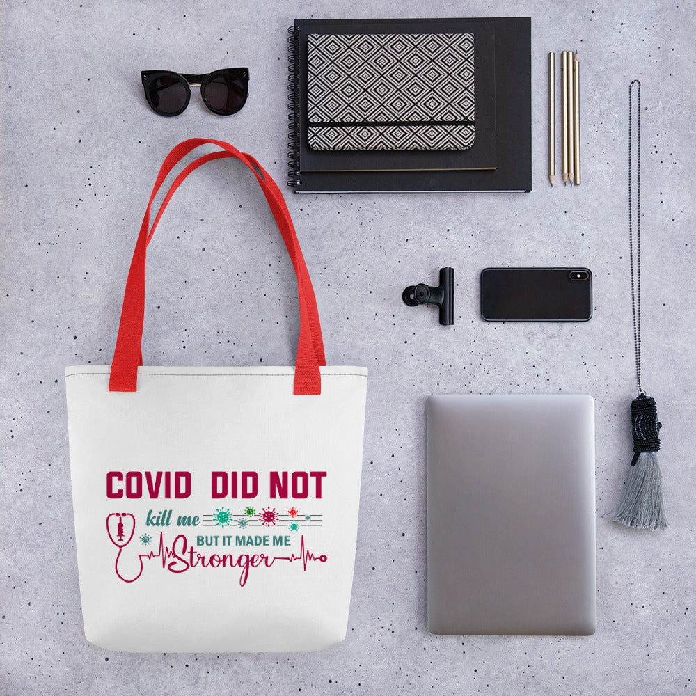 COVID Didn't Kill Me Tote bag