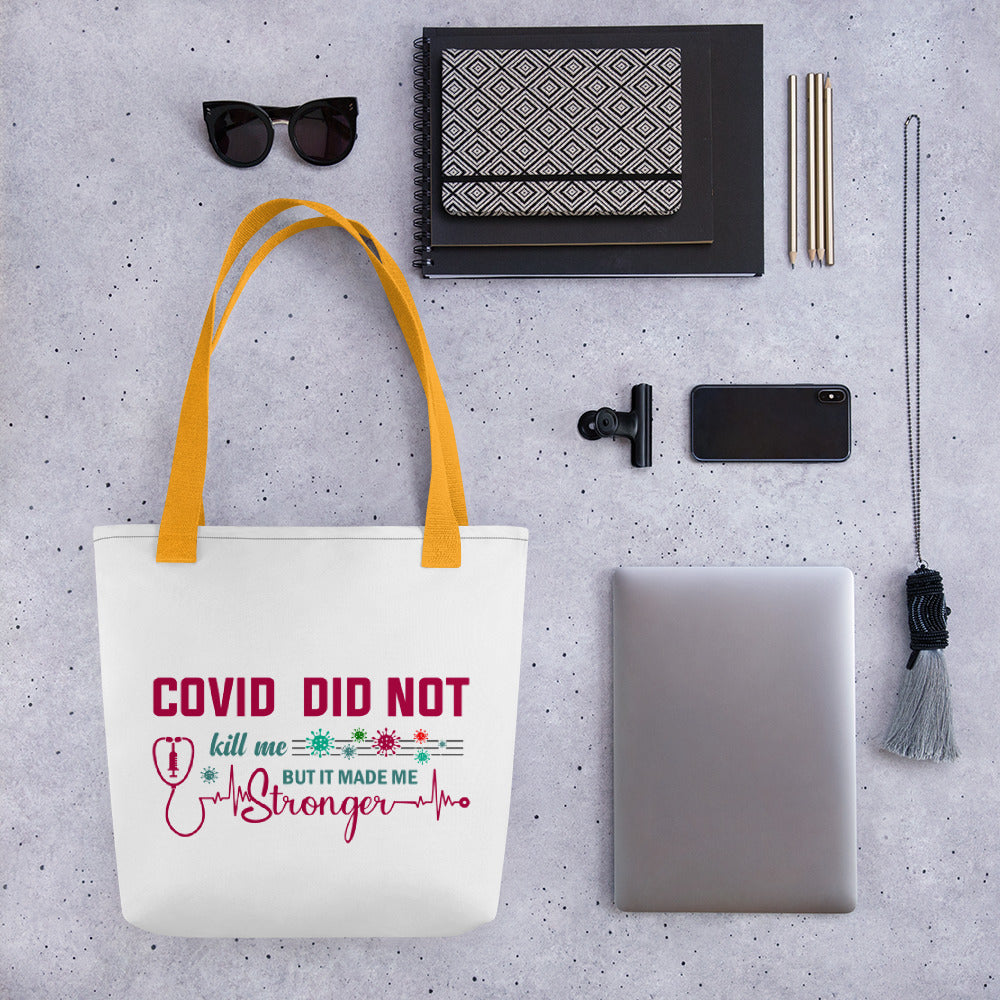 COVID Didn't Kill Me Tote bag