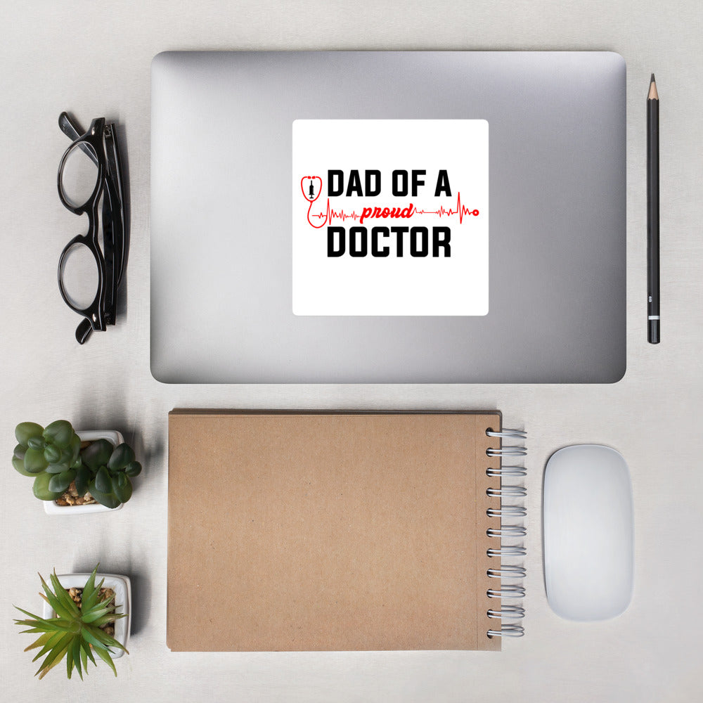 Dad Of A Proud Doctor Bubble-free stickers