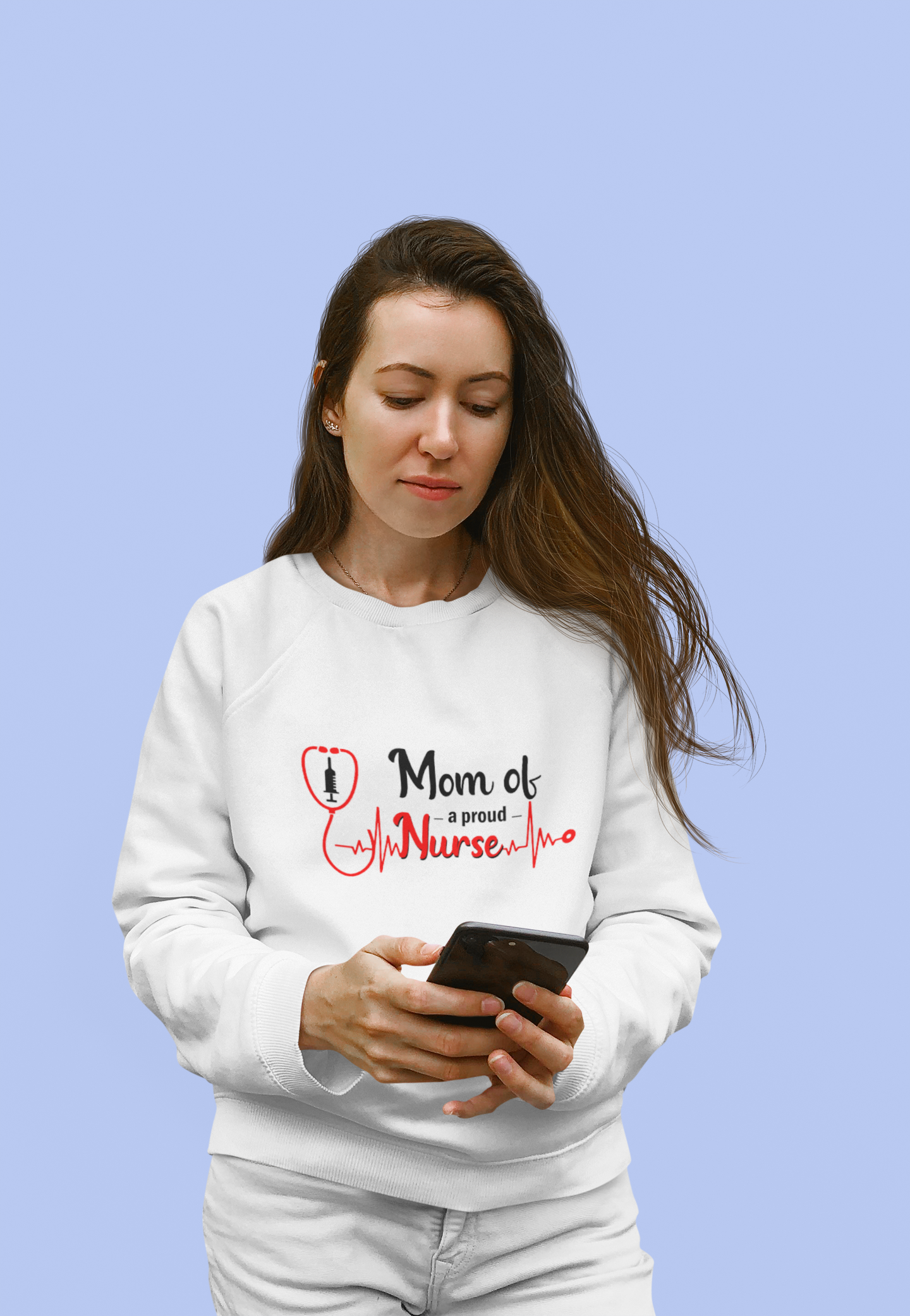 Mom Of A Proud Nurse sweatshirt