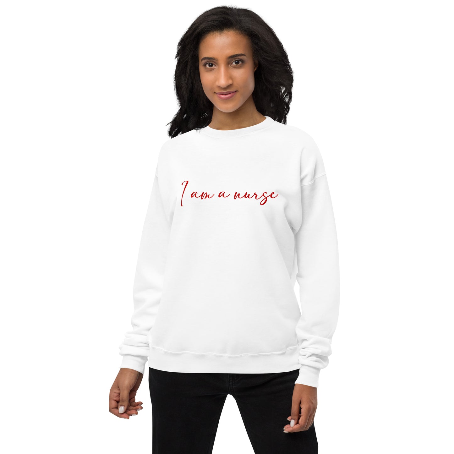 I Am A Nurse sweatshirt