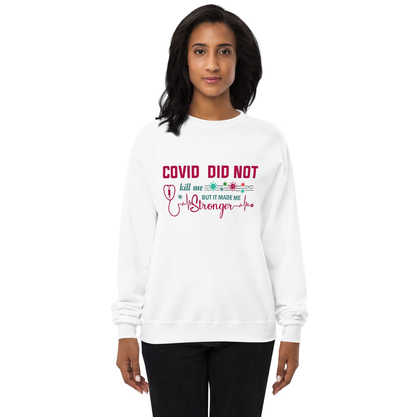 COVID Did not Kill Me  sweatshirt