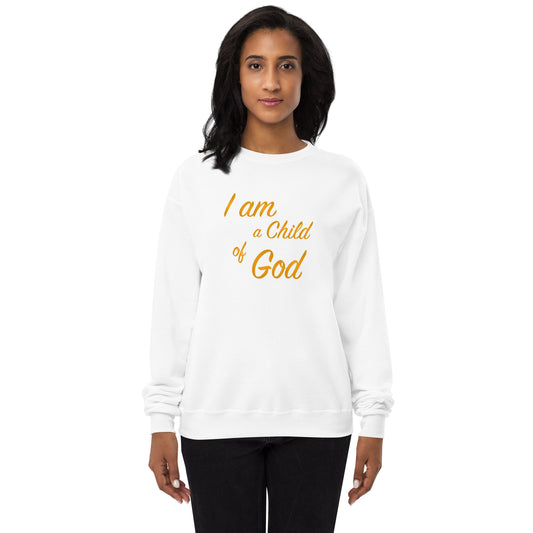 I Am A Child Of God Unisex fleece sweatshirt