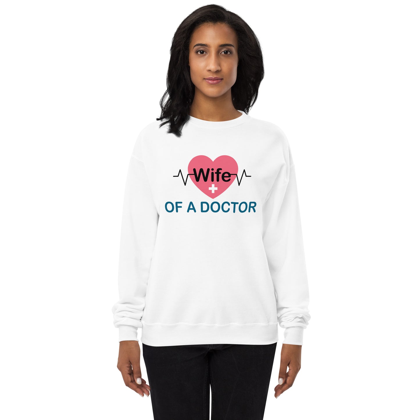 Wife Of A Doctor Unisex fleece sweatshirt