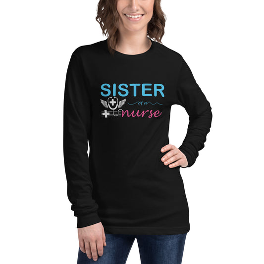 Sister Of A Nurse Unisex Long Sleeve Tee