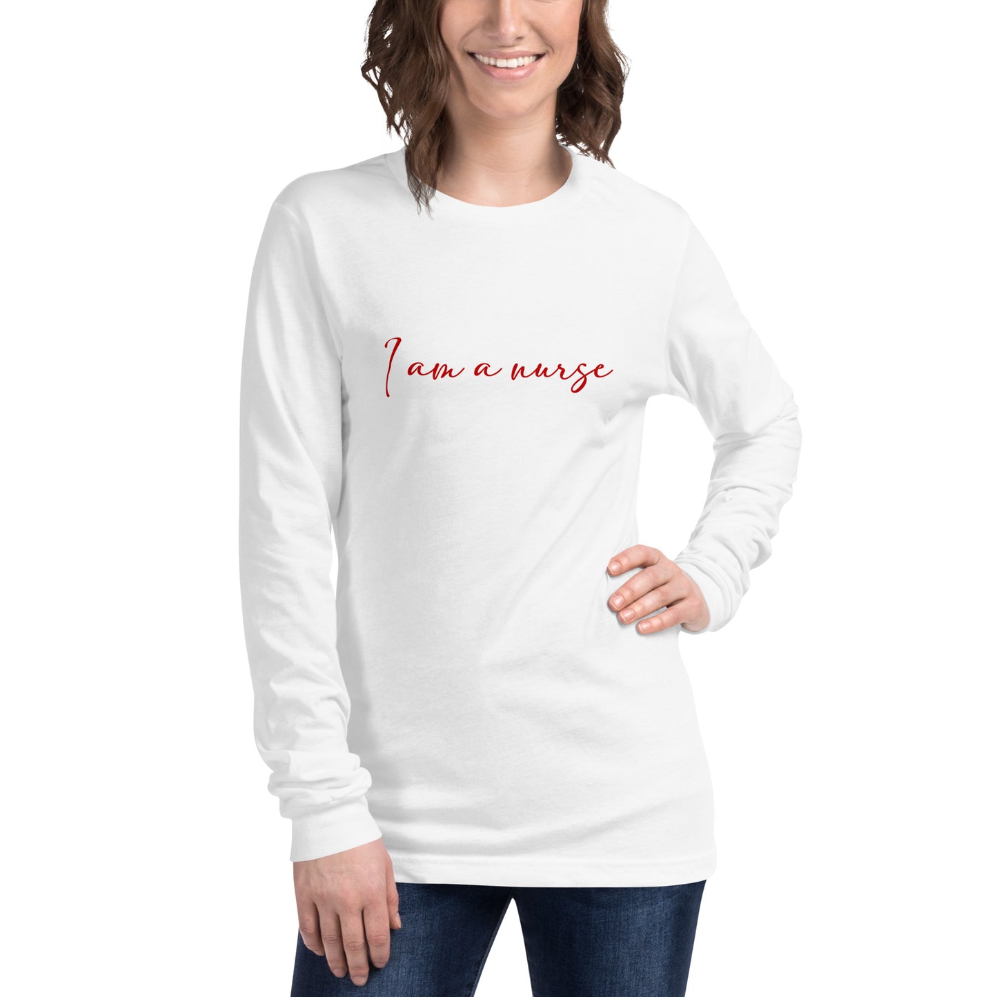 I Am A Nurse Long Sleeve Tee