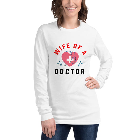 Wife Of A Doctor Unisex Long Sleeve Tee