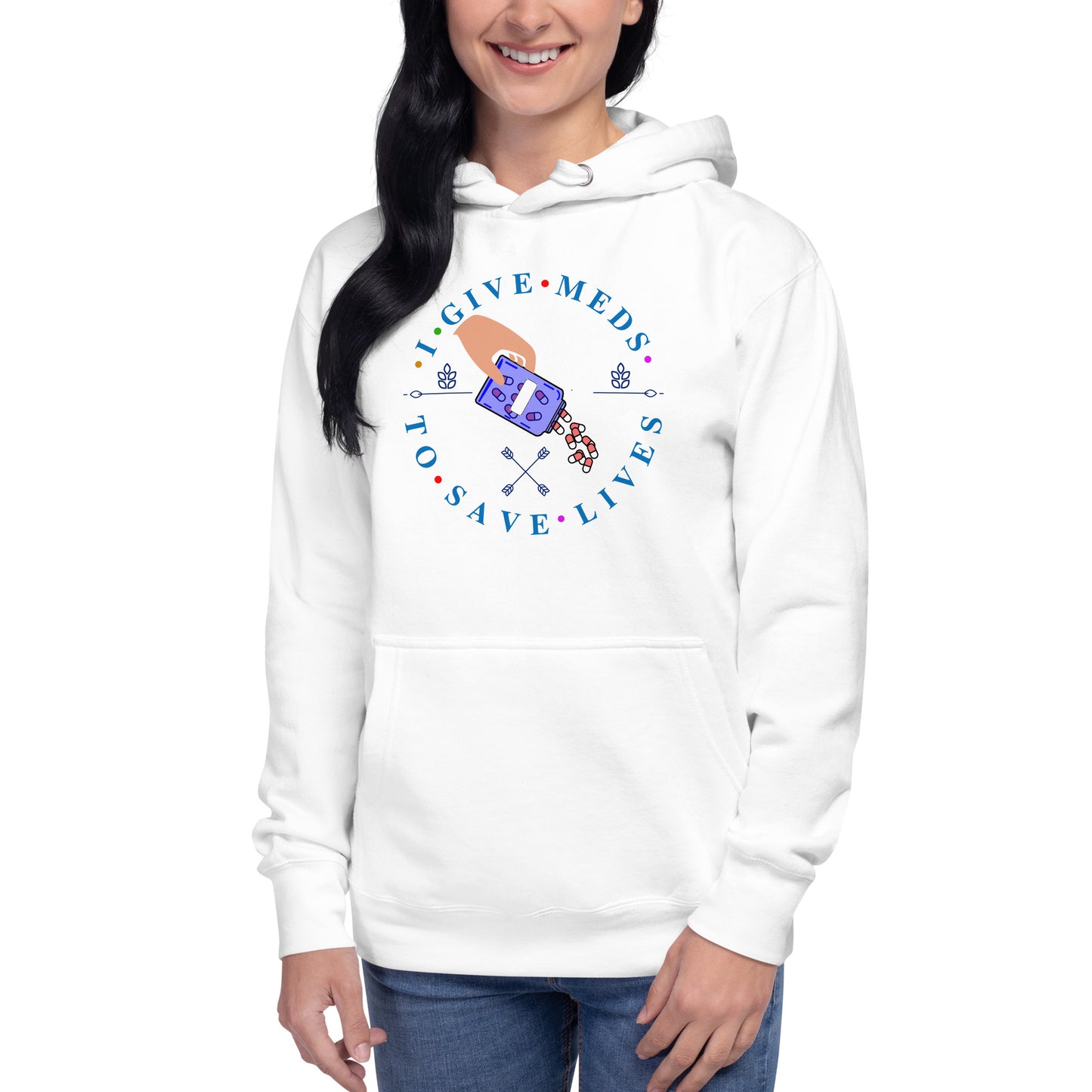 I Give Meds To Save Lives Unisex Hoodie