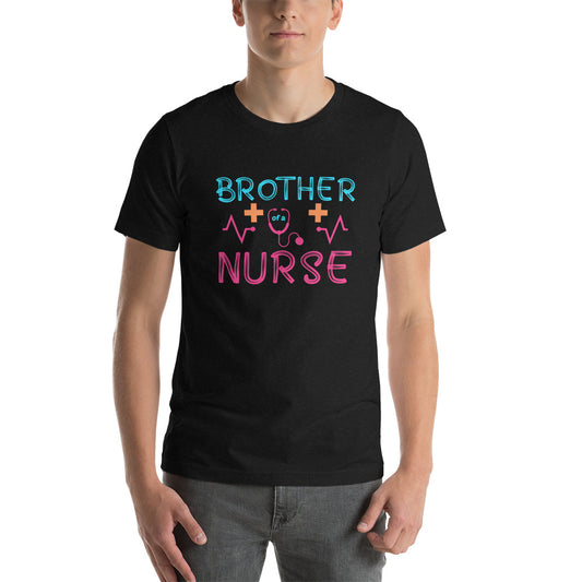 Brother Of A Nurse Unisex t-shirt