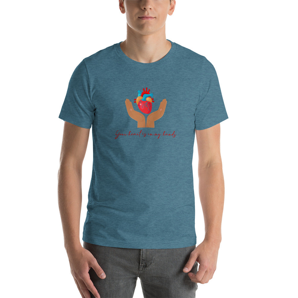 Your Heart Is In My Hands Unisex t-shirt