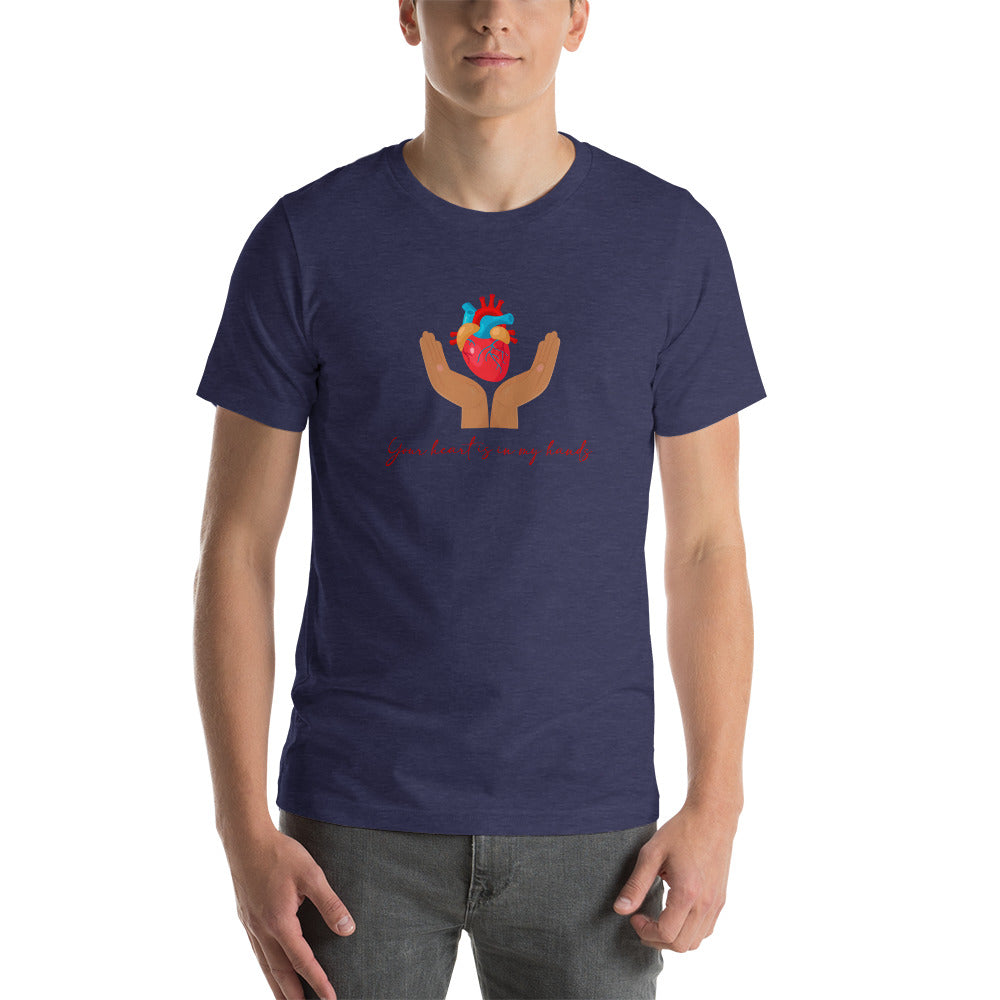 Your Heart Is In My Hands Unisex t-shirt