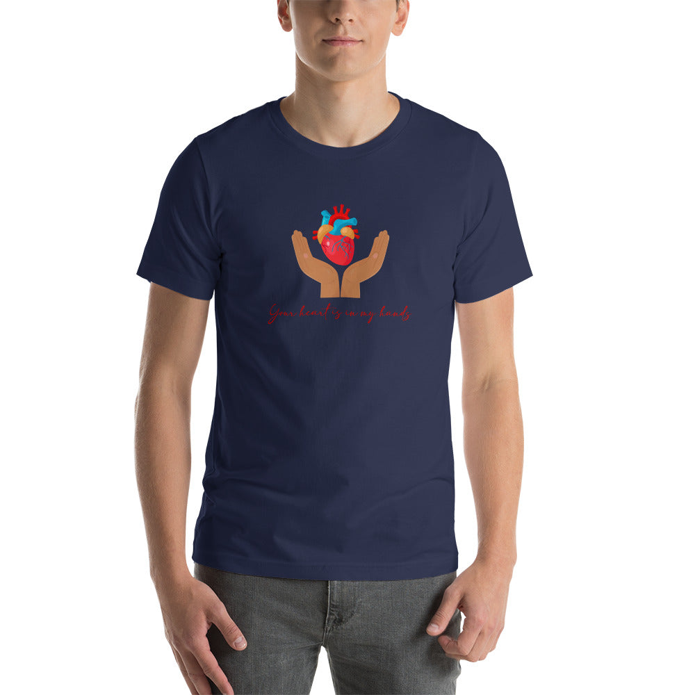 Your Heart Is In My Hands Unisex t-shirt