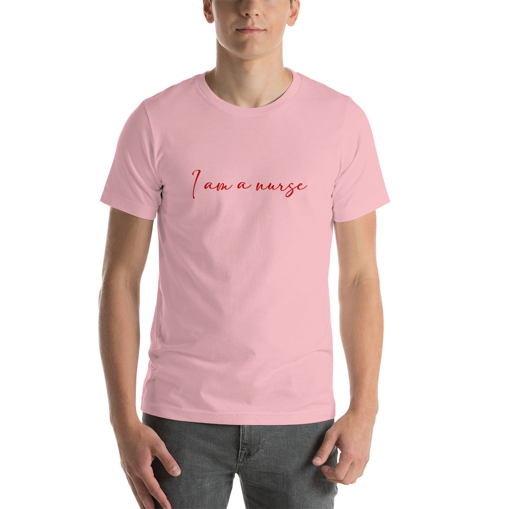 I Am A Nurse Unisex t-shirt