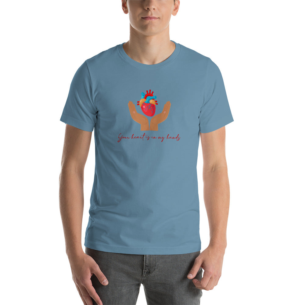 Your Heart Is In My Hands Unisex t-shirt