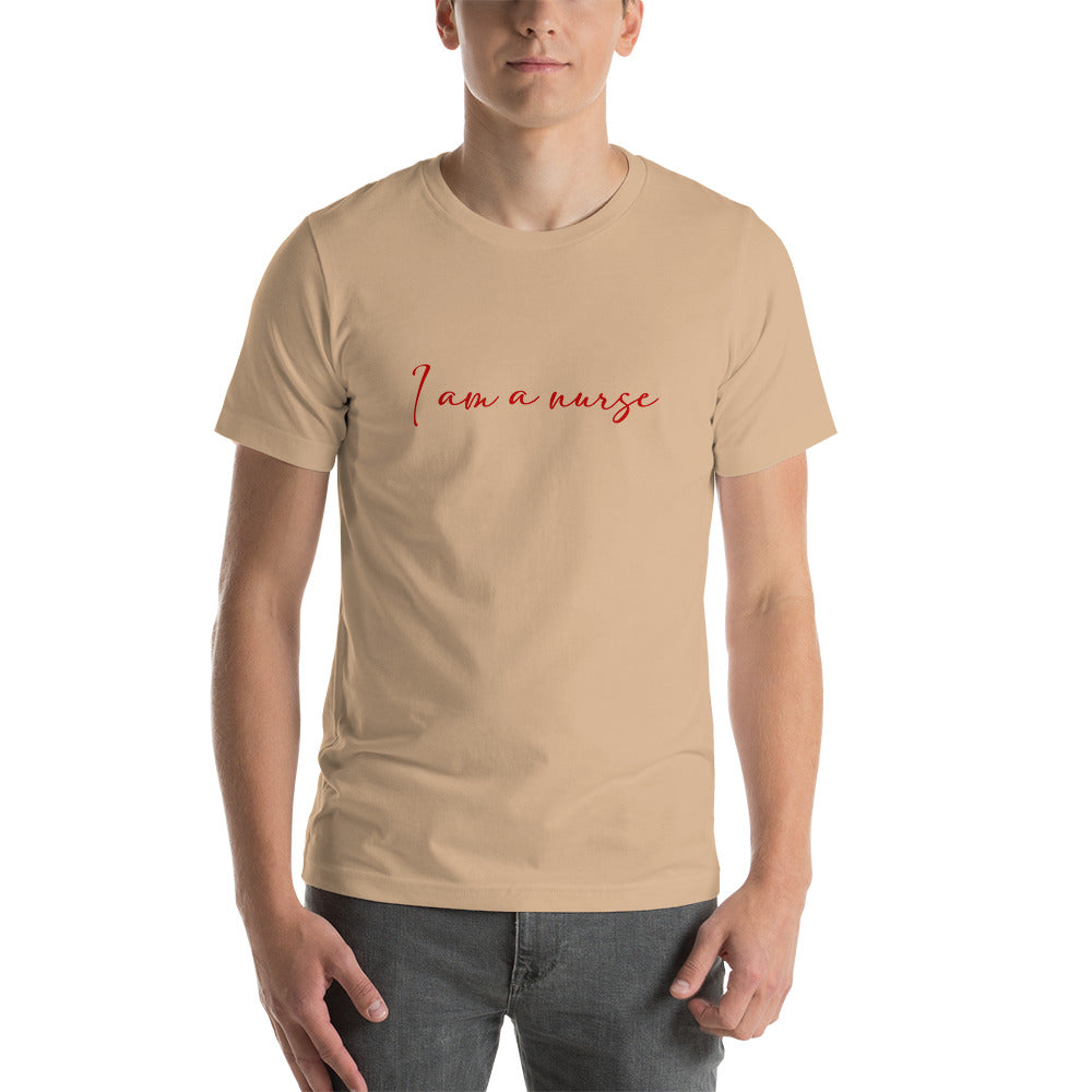 I Am A Nurse Unisex t-shirt