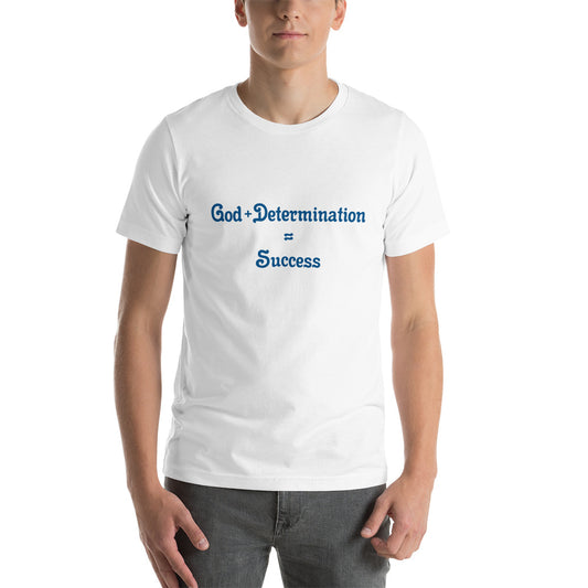 God + Determination = Success Unisex t-shirt