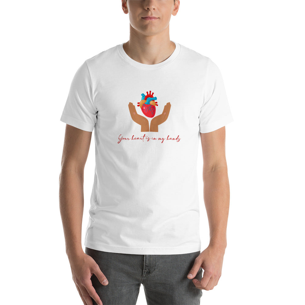 Your Heart Is In My Hands Unisex t-shirt