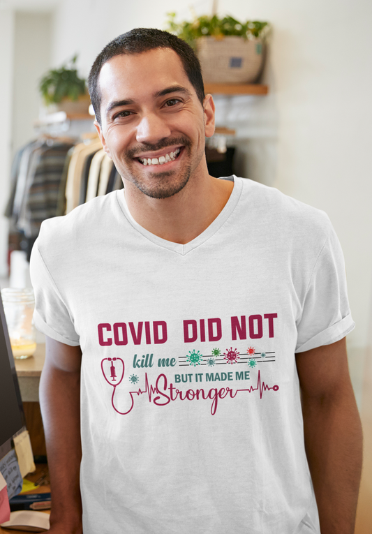 COVID Didn't Kill Me Men's V-Neck T-Shirt