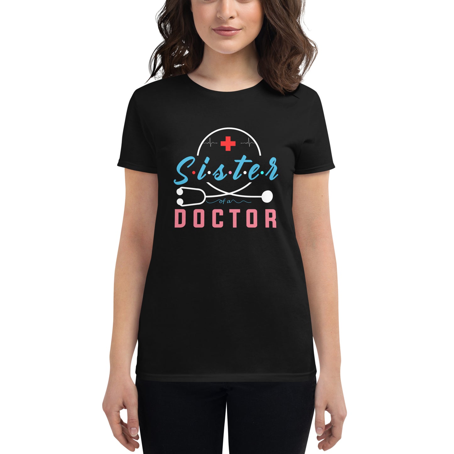 Sister Of A Doctor Women's t-shirt