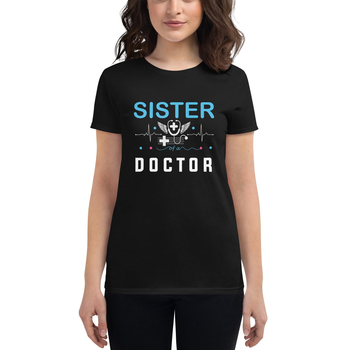 Sister Of A Doctor Women's t-shirt