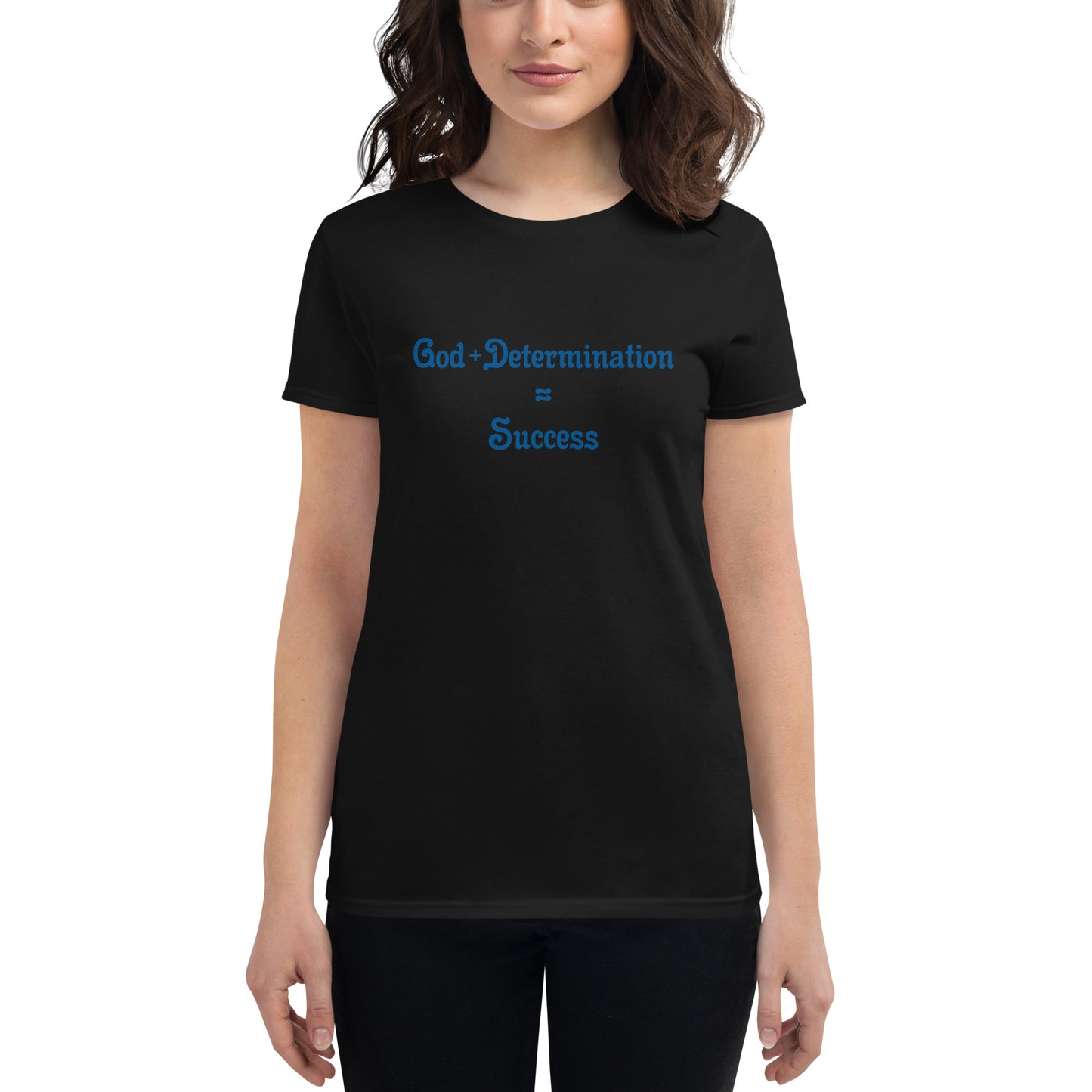 God + Determination = Success Women's t-shirt