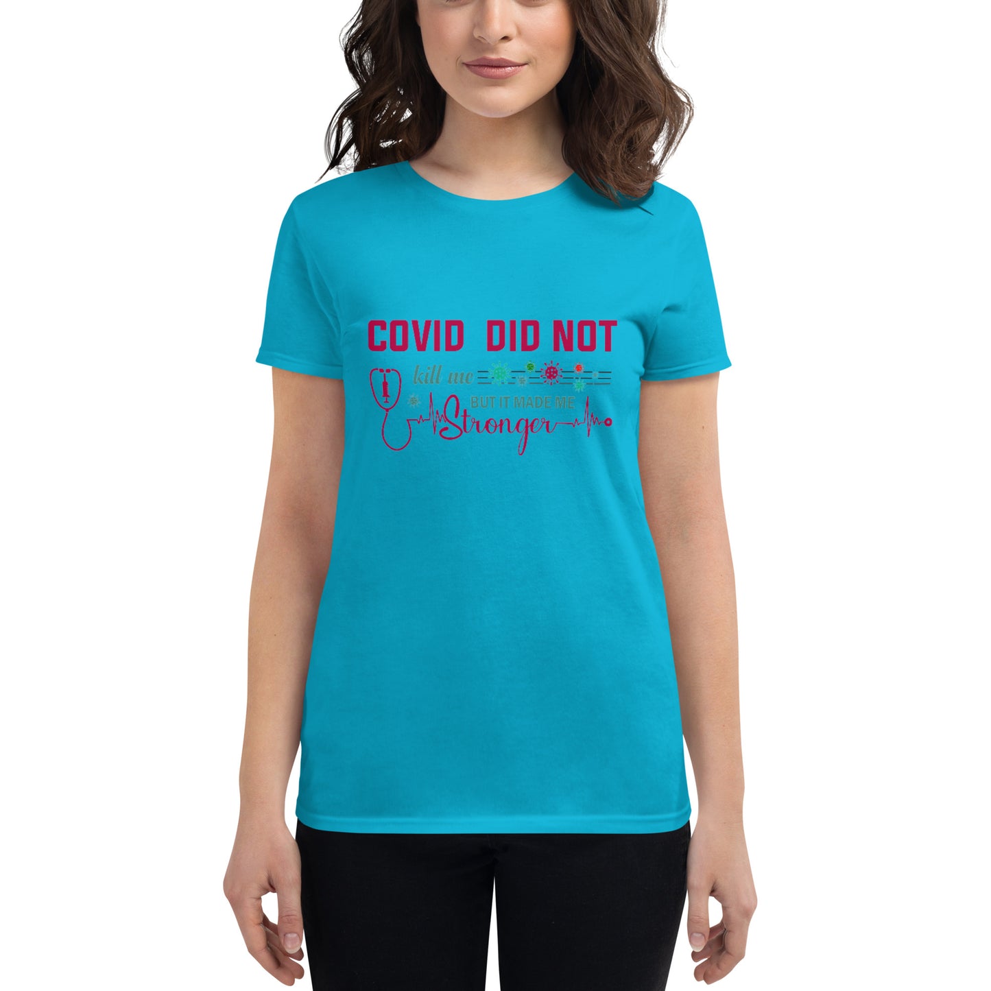 COVID Didn't Kill Me Women's t-shirt