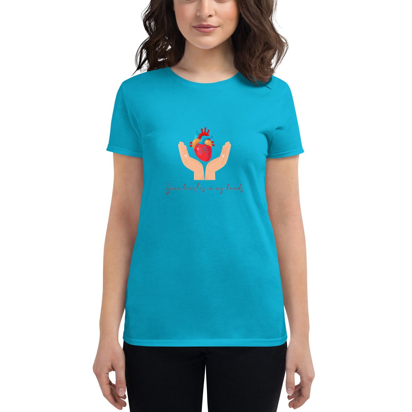 Your Heart Is In My Hands Women's t-shirt