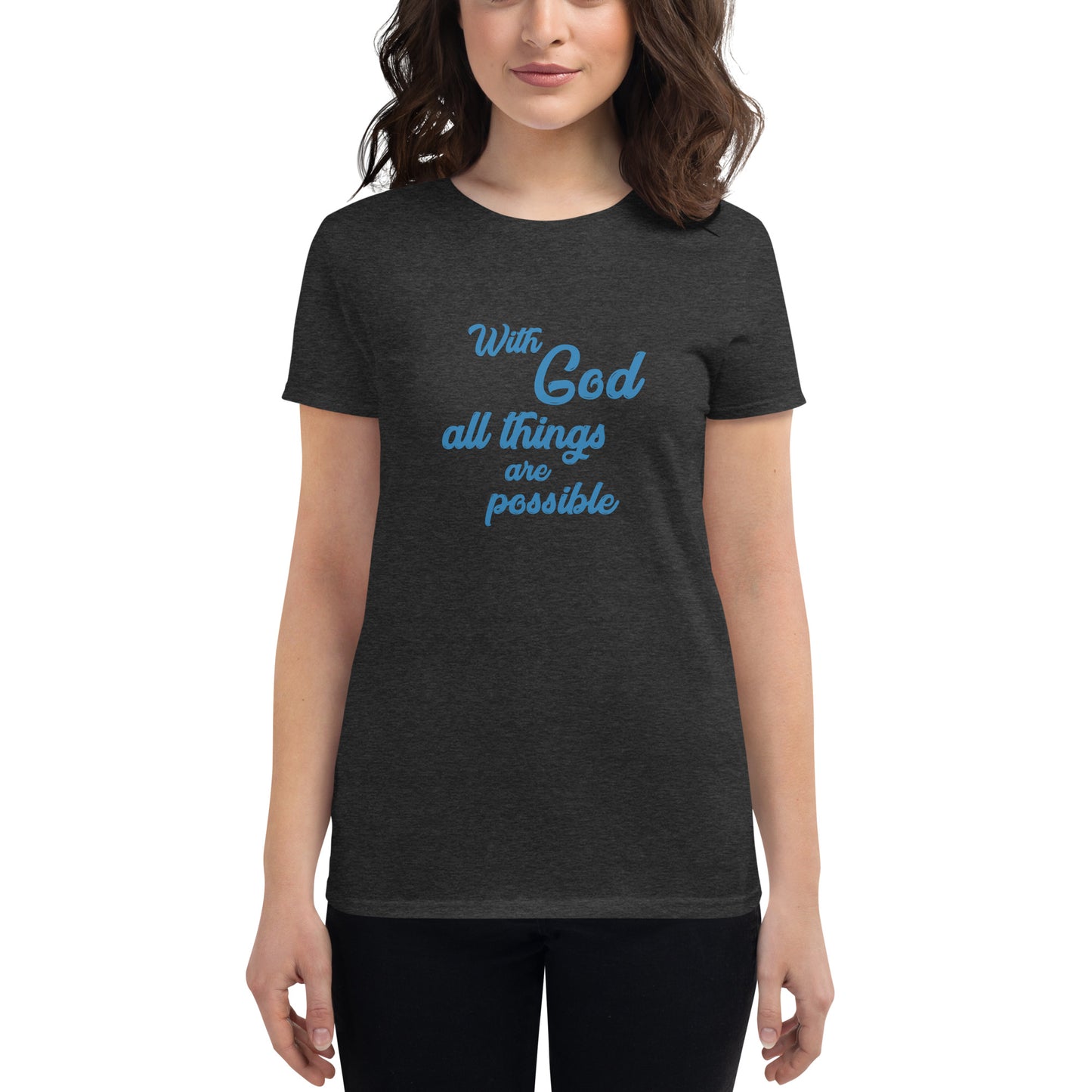 With God All Things Are Possible Women's t-shirt