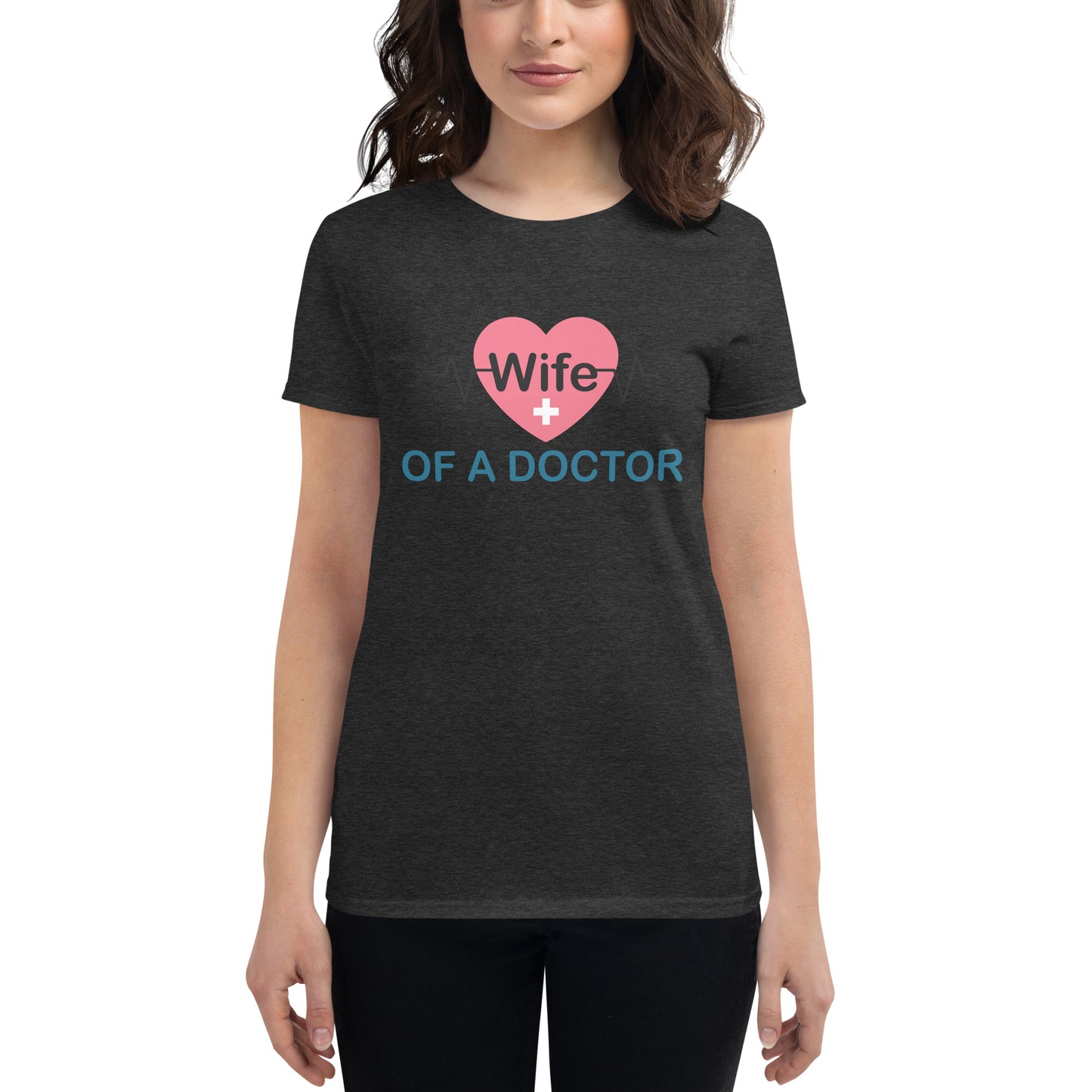 Wife Of A Doctor Women's t-shirt