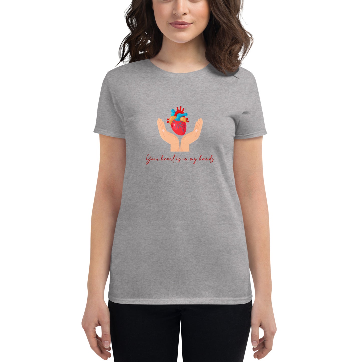 Your Heart Is In My Hands Women's t-shirt