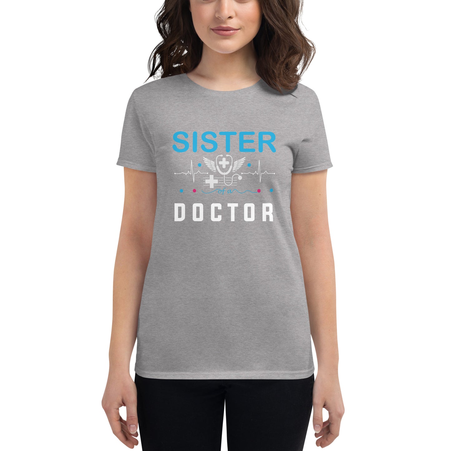 Sister Of A Doctor Women's t-shirt