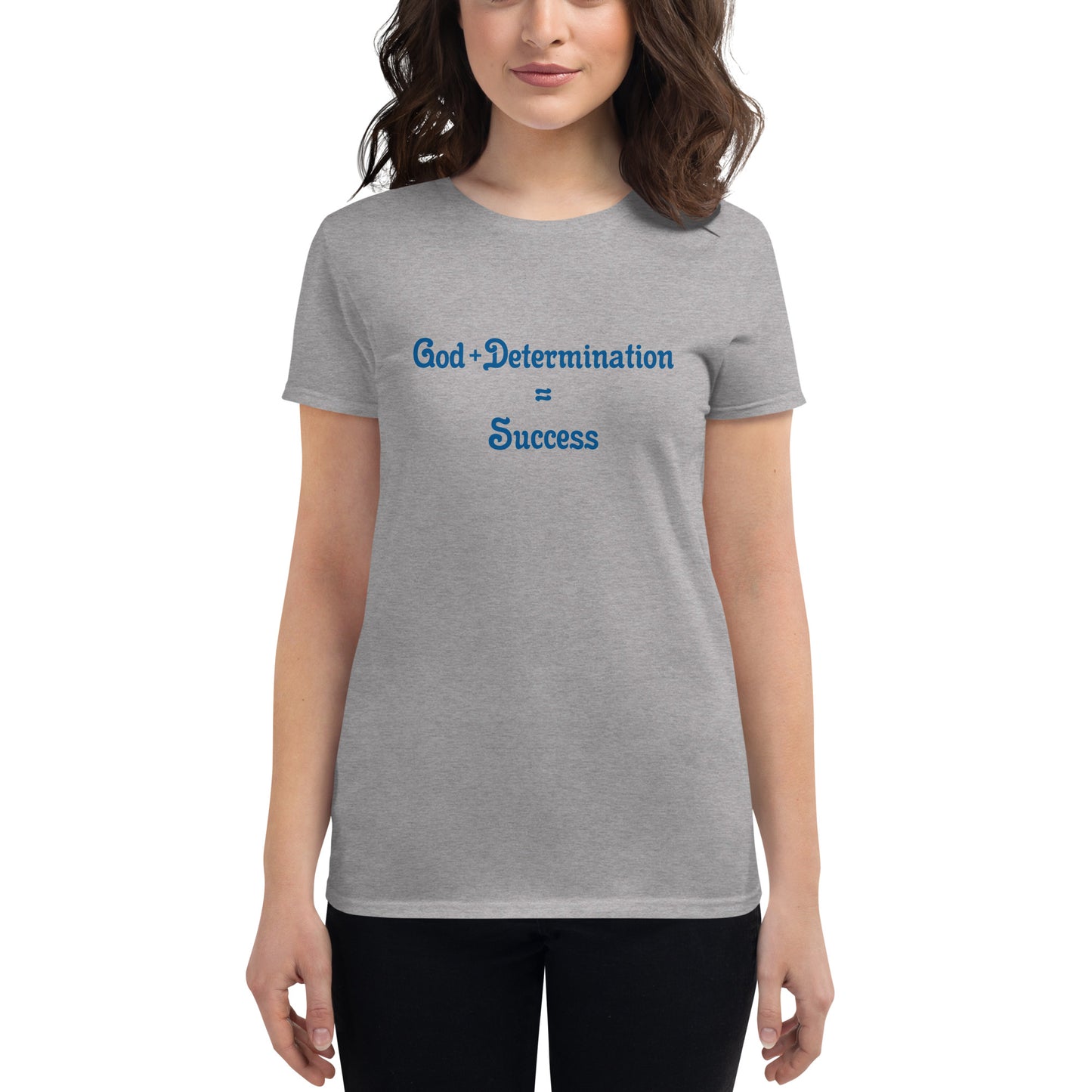 God + Determination = Success Women's t-shirt