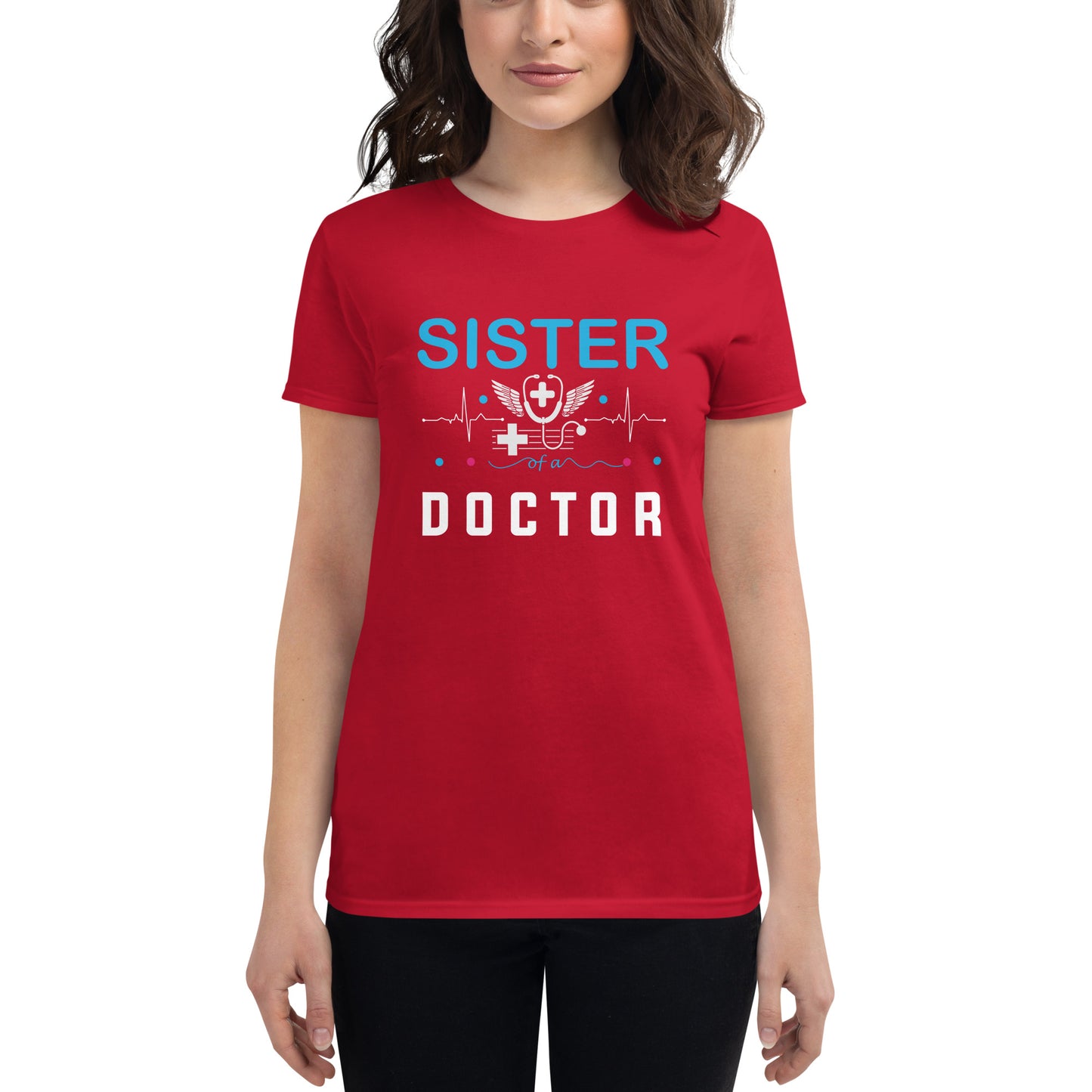 Sister Of A Doctor Women's t-shirt