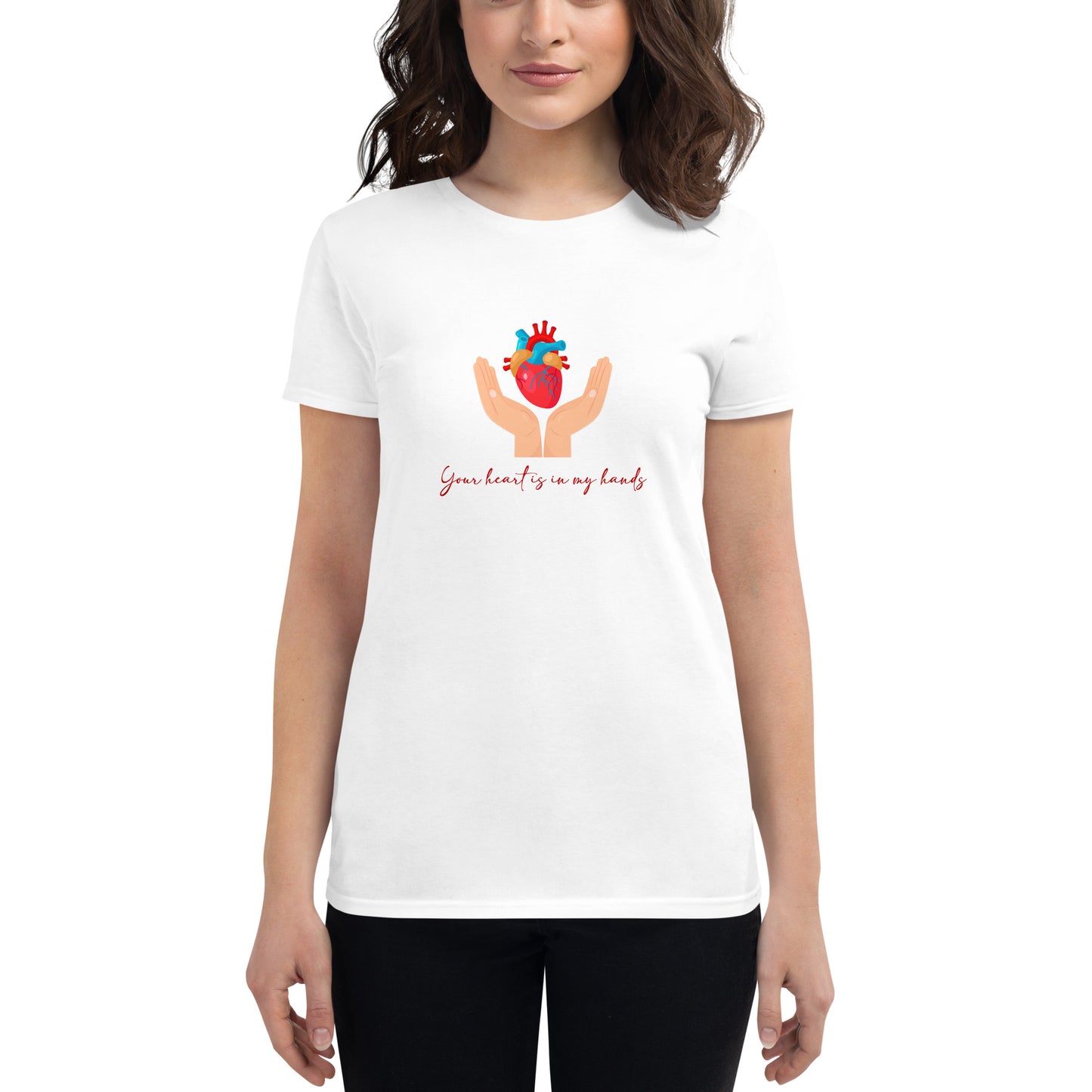 Your Heart Is In My Hands Women's t-shirt