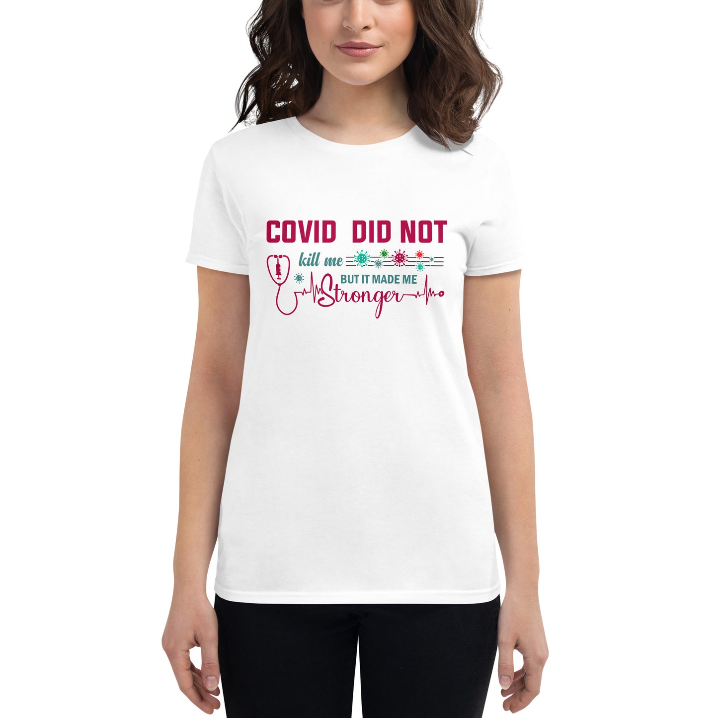 COVID Didn't Kill Me Women's t-shirt